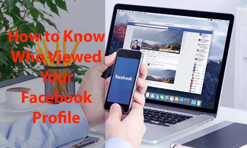 How to Know Who Viewed Your Facebook Profile