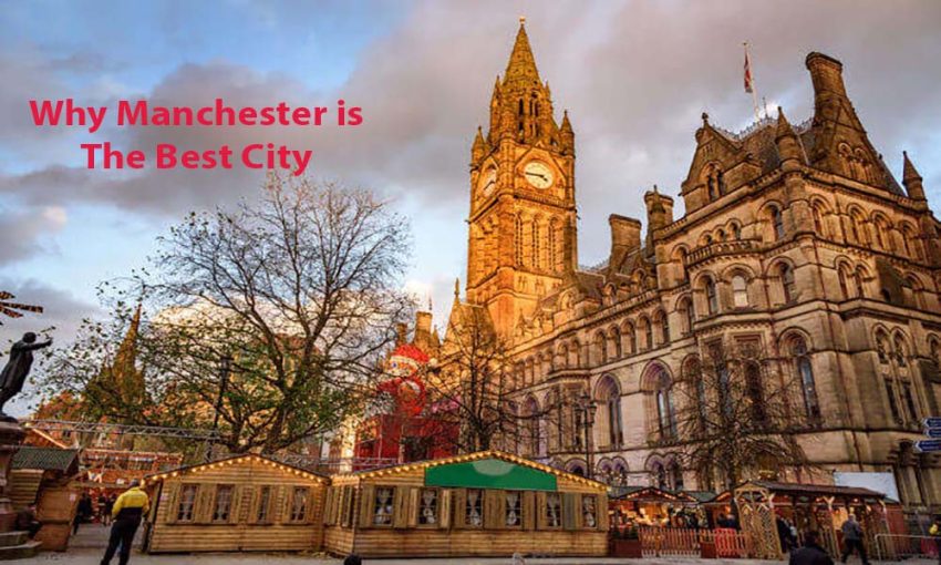 Why Manchester is The Best City