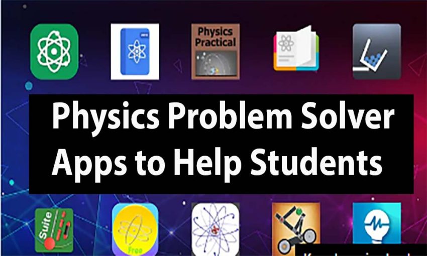 Physics Problem Solver Apps to Help Students With Their Homework