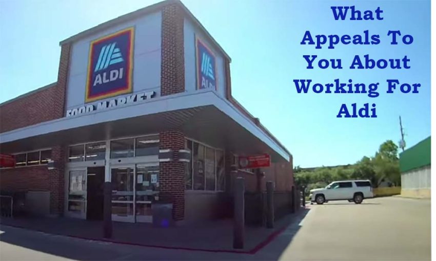 What Appeals To You About Working For Aldi