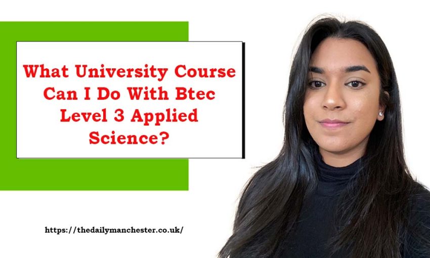 What University Course Can I Do With Btec Level 3 Applied Science