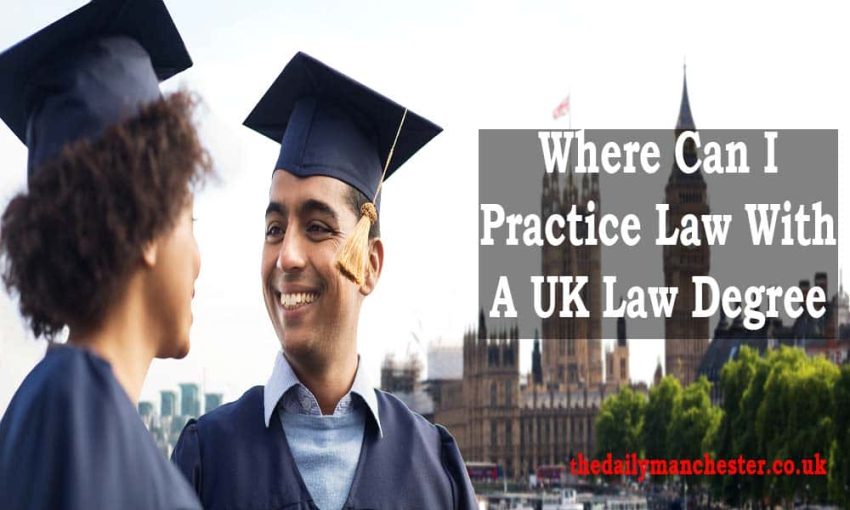 Where Can I Practice Law With A UK Law Degree