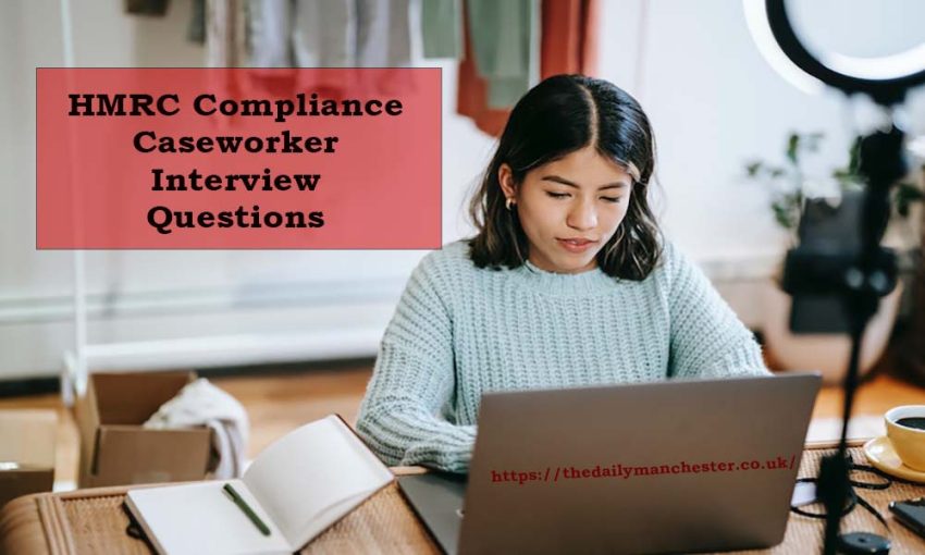 HMRC Compliance Caseworker Interview Questions