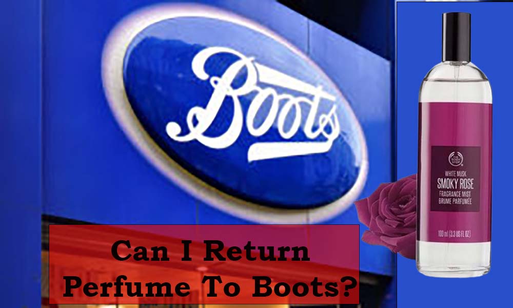 Can I Return Perfume To Boots? Exploring The Possibilities